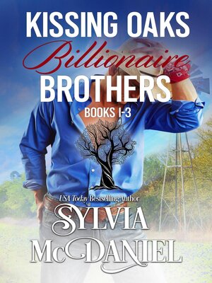 cover image of Kissing Oaks Billionaire Brothers Box Set Books 1-3